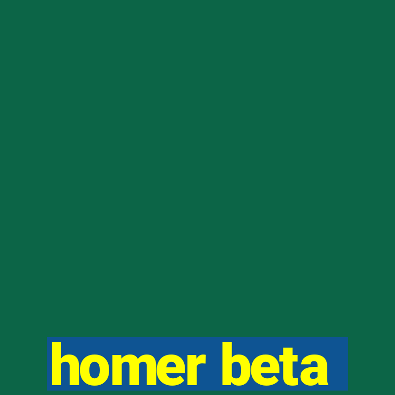 homer beta