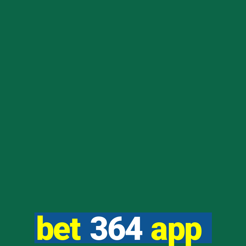 bet 364 app