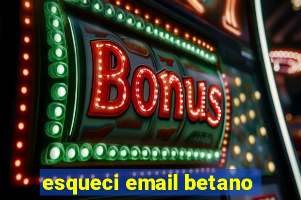 esqueci email betano