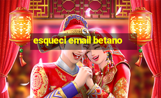 esqueci email betano