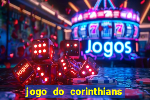 jogo do corinthians contra botafogo