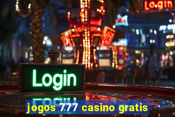 jogos 777 casino gratis