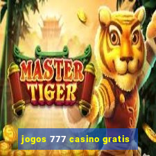 jogos 777 casino gratis