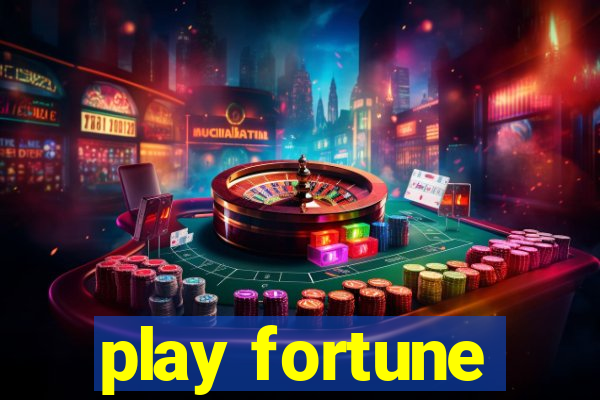 play fortune