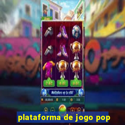 plataforma de jogo pop