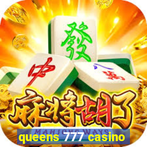 queens 777 casino