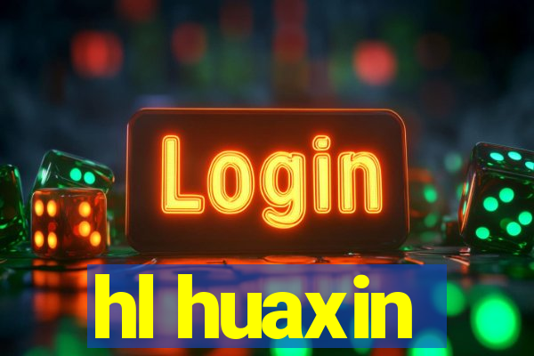 hl huaxin