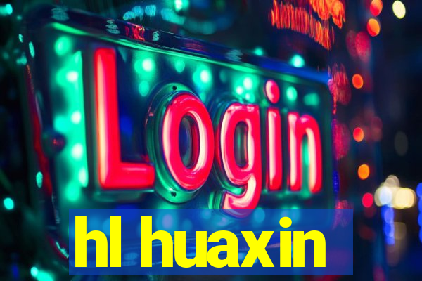 hl huaxin