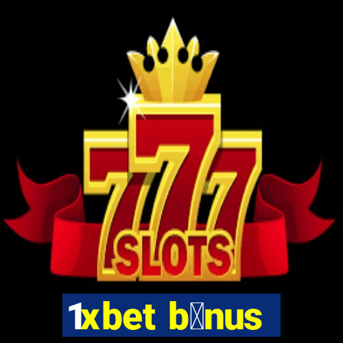 1xbet b么nus