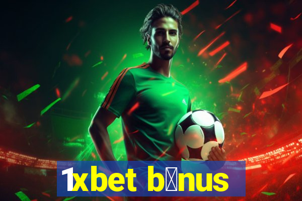 1xbet b么nus