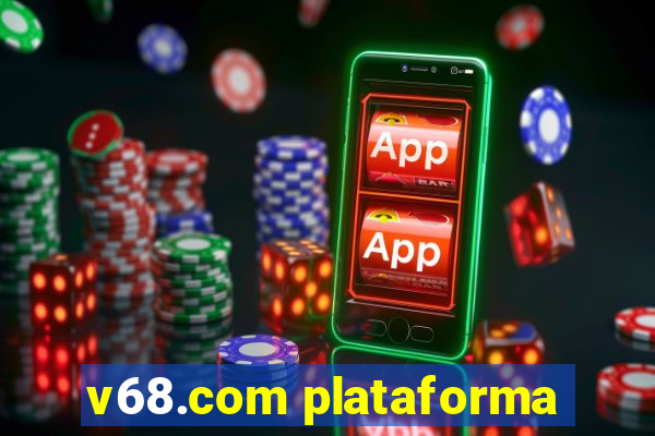 v68.com plataforma