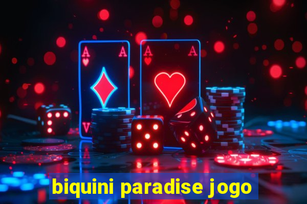 biquini paradise jogo