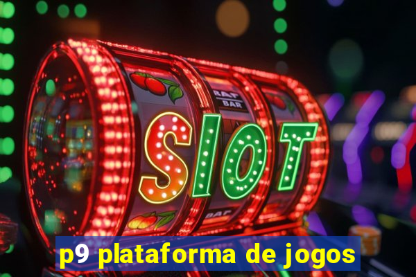 p9 plataforma de jogos