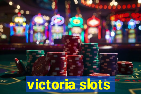 victoria slots