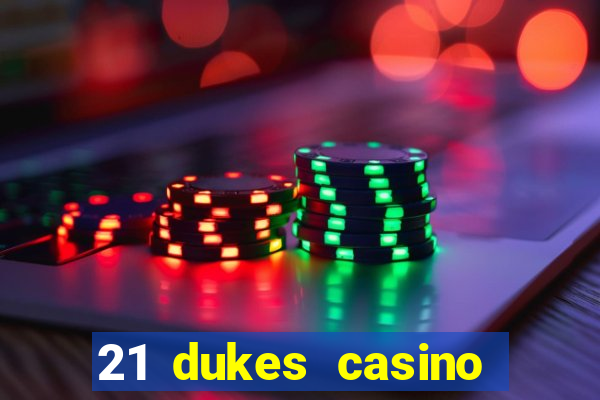 21 dukes casino bonus codes