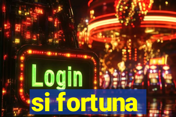 si fortuna