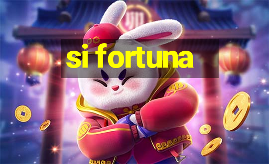 si fortuna