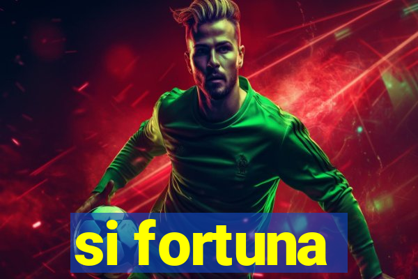 si fortuna