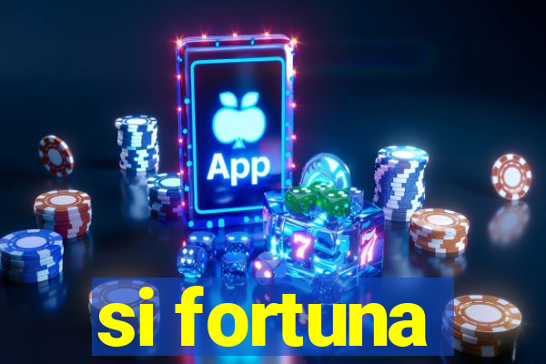 si fortuna