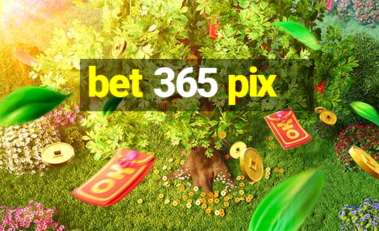 bet 365 pix