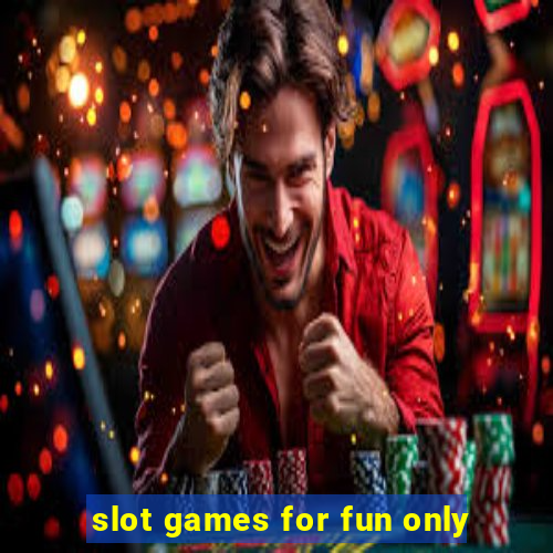 slot games for fun only