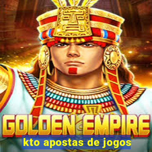 kto apostas de jogos