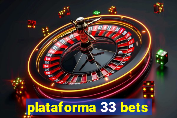 plataforma 33 bets