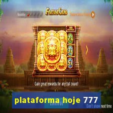 plataforma hoje 777