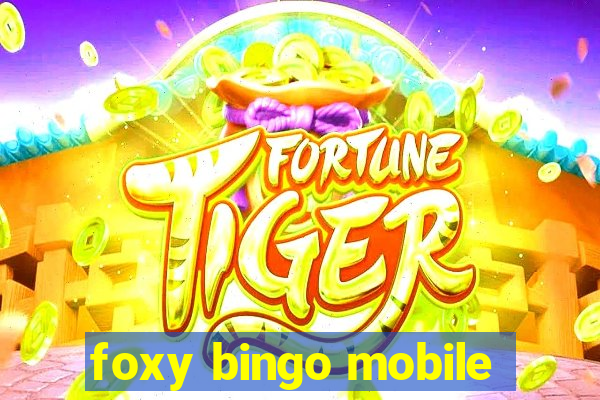 foxy bingo mobile