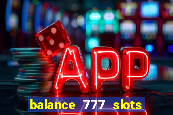 balance 777 slots é confiável