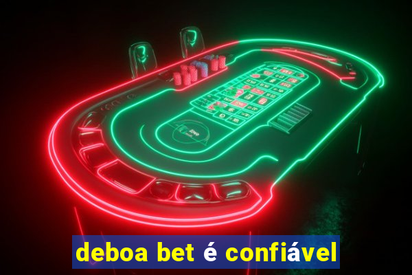 deboa bet é confiável