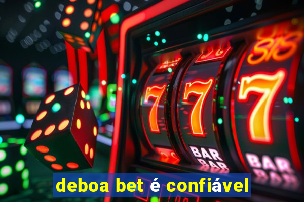 deboa bet é confiável