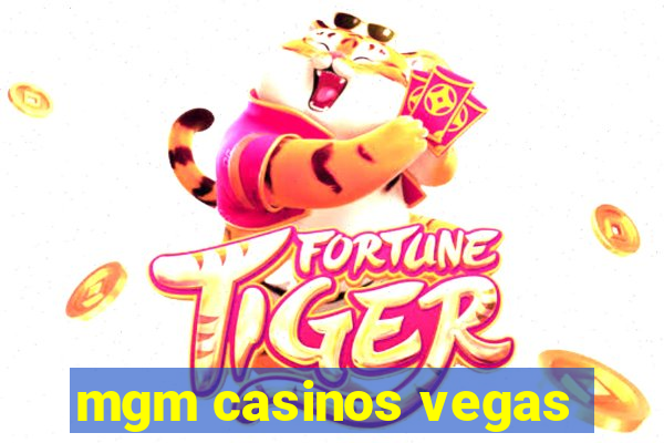 mgm casinos vegas