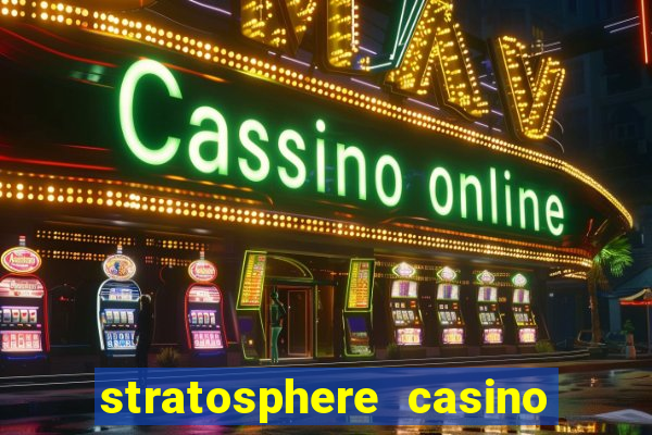 stratosphere casino hotel las vegas