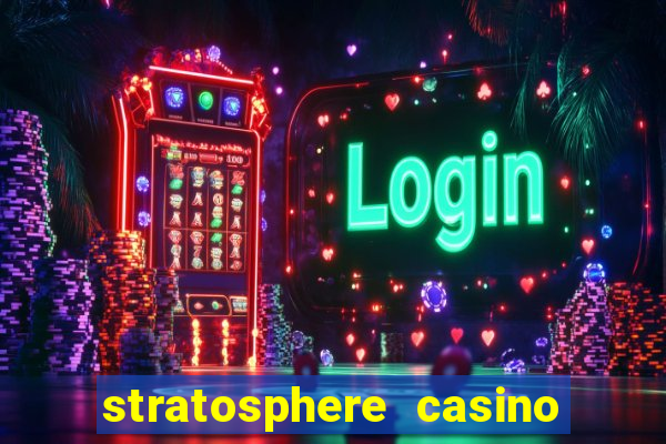 stratosphere casino hotel las vegas