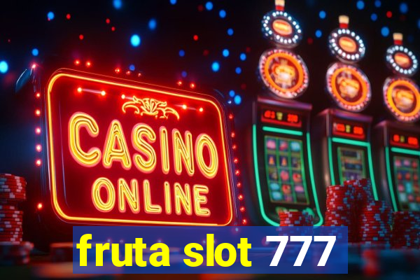 fruta slot 777