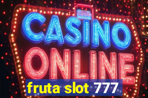 fruta slot 777