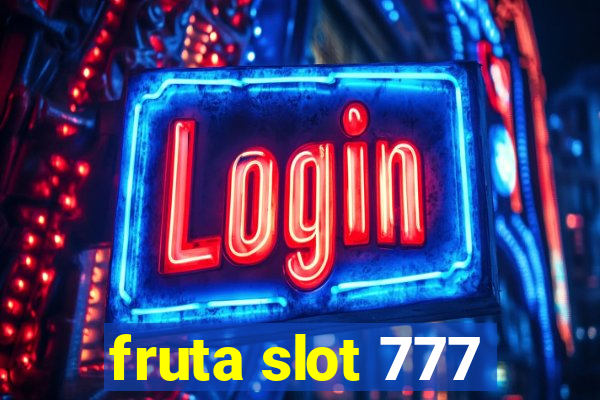 fruta slot 777