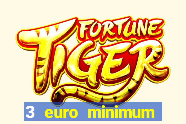 3 euro minimum deposit casino