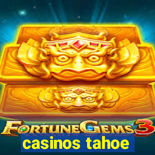 casinos tahoe