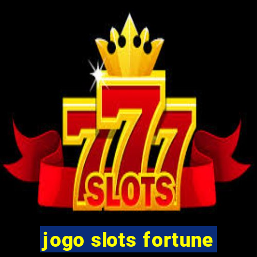 jogo slots fortune