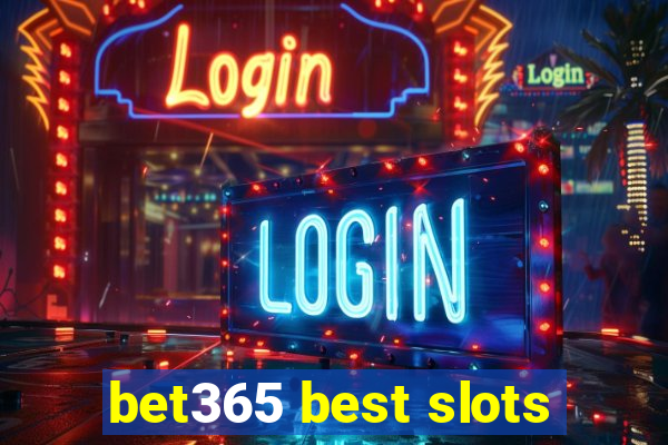 bet365 best slots