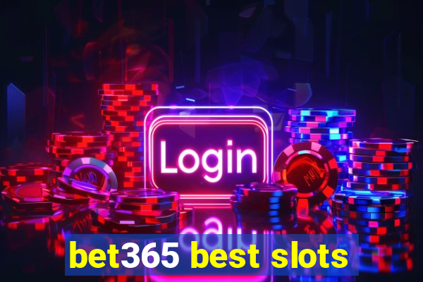 bet365 best slots