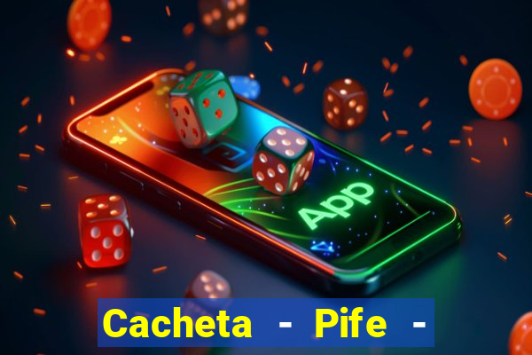 Cacheta - Pife - Jogo online