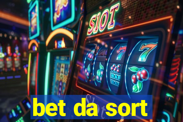 bet da sort