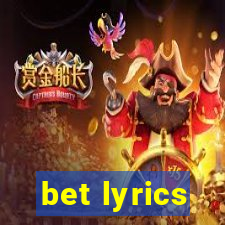 bet lyrics