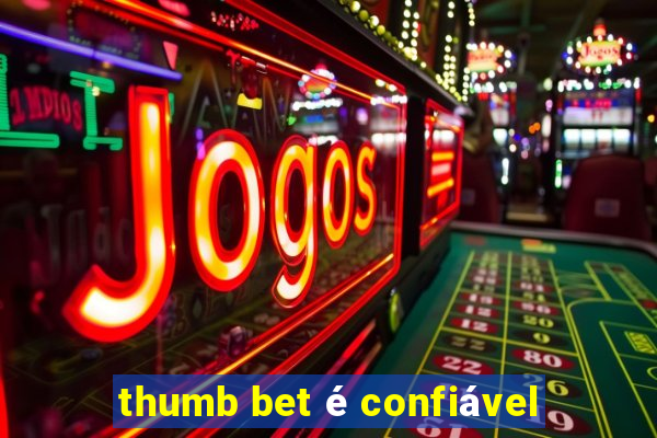 thumb bet é confiável