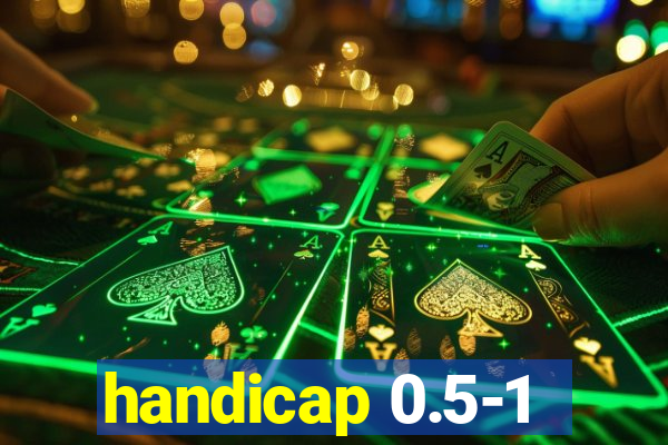 handicap 0.5-1