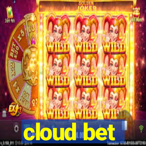 cloud bet