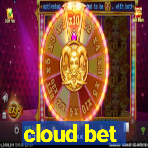 cloud bet